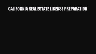 Download CALIFORNIA REAL ESTATE LICENSE PREPARATION PDF Free