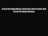 [PDF] Crock Pot Dump Meals: Delicious Slow Cooker And Crock Pot Dump Recipes Download Online