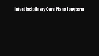 Read Interdisciplinary Care Plans Longterm PDF Online