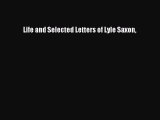 Read Life and Selected Letters of Lyle Saxon Ebook Free