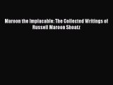 Read Book Maroon the Implacable: The Collected Writings of Russell Maroon Shoatz ebook textbooks