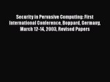 Read Security in Pervasive Computing: First International Conference Boppard Germany March