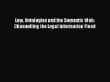 Read Law Ontologies and the Semantic Web: Channelling the Legal Information Flood PDF Free