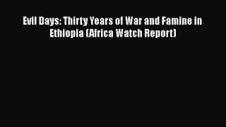 Download Book Evil Days: Thirty Years of War and Famine in Ethiopia (Africa Watch Report) PDF