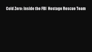 Download Cold Zero: Inside the FBI  Hostage Rescue Team PDF Online