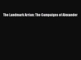 Download The Landmark Arrian: The Campaigns of Alexander Ebook Free