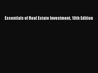 Read Essentials of Real Estate Investment 10th Edition PDF Online