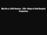 Download My Life & 1000 Houses - 200  Ways to Find Bargain Properties Ebook Free