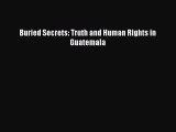 Read Book Buried Secrets: Truth and Human Rights in Guatemala ebook textbooks