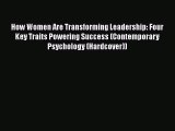 Read How Women Are Transforming Leadership: Four Key Traits Powering Success (Contemporary