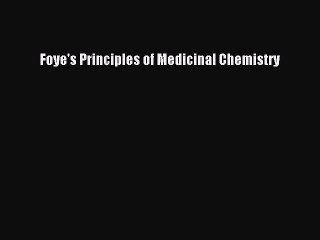 Read Foye's Principles of Medicinal Chemistry Ebook Free