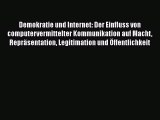 Download Demokratie und Internet: Der Einfluss von computervermittelter Kommunikation auf Macht