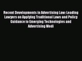 Read Recent Developments in Advertising Law: Leading Lawyers on Applying Traditional Laws and