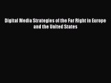 Download Digital Media Strategies of the Far Right in Europe and the United States PDF Online