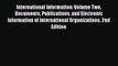 Read International Information: Volume Two Documents Publications and Electronic Information