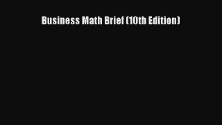 Read Business Math Brief (10th Edition) Ebook Free