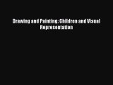 [PDF] Drawing and Painting: Children and Visual Representation Read Full Ebook