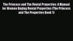 Read The Princess and The Rental Properties: A Manual for Women Buying Rental Properties (The