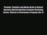 Read Proteins Peptides and Amino Acids in Enteral Nutrition (NestlÃ© Nutrition Institute Workshop