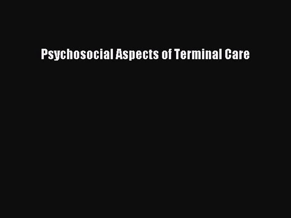 Read Psychosocial Aspects of Terminal Care Ebook Free