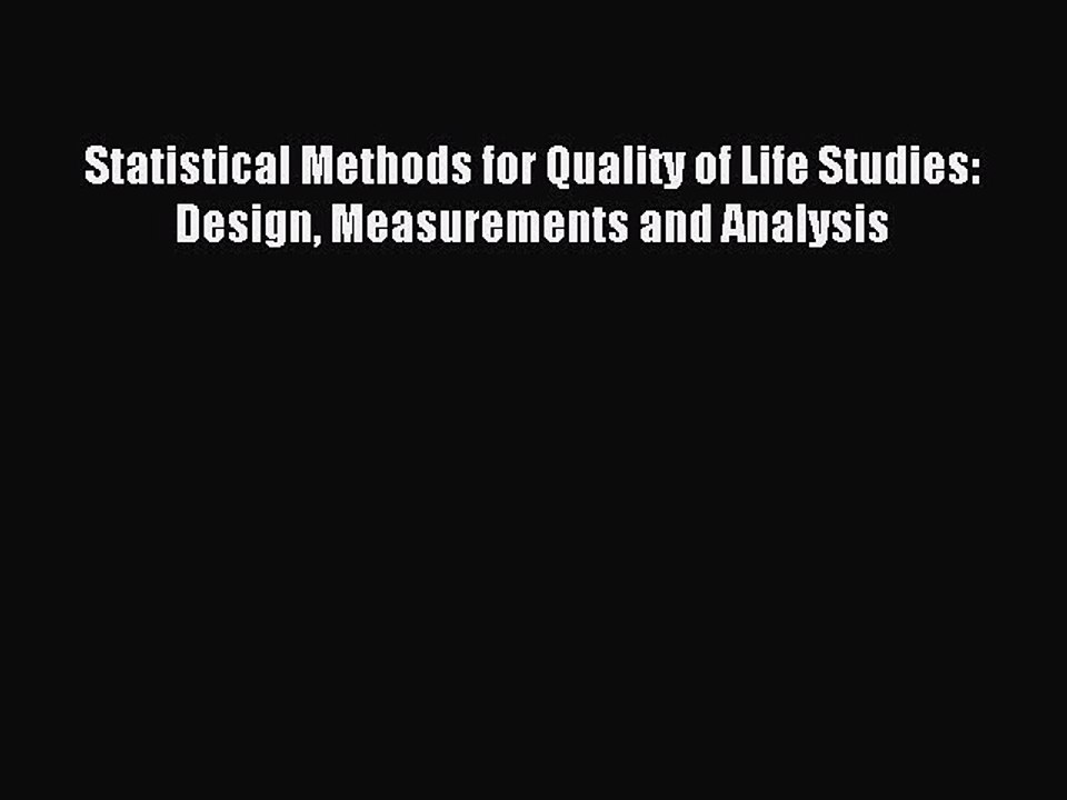Read Statistical Methods for Quality of Life Studies: Design Measurements and Analysis Ebook