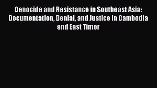 Download Book Genocide and Resistance in Southeast Asia: Documentation Denial and Justice in