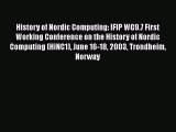 Read History of Nordic Computing: IFIP WG9.7 First Working Conference on the History of Nordic