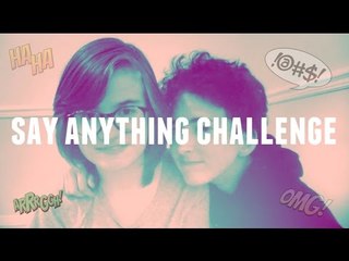 SAY ANYTHING CHALLENGE (feat. Chelle)