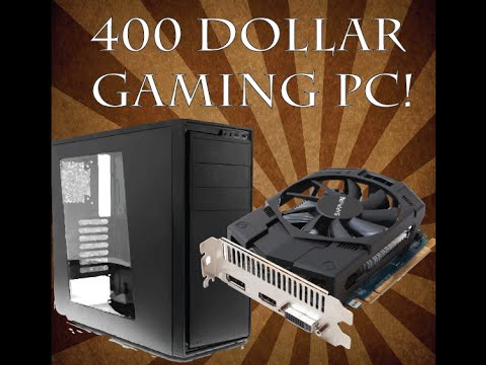 Best budget 400 dollar gaming PC - October 2014