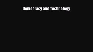 Read Democracy and Technology Ebook Free