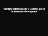 Read Theory and Implementation of Economic Models for Sustainable Development Ebook Free