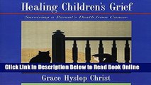 Download Healing Children s Grief: Surviving a Parent s Death from Cancer  Ebook Free