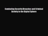 Read Combating Security Breaches and Criminal Activity in the Digital Sphere PDF Online