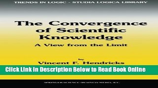 Download The Convergence of Scientific Knowledge: A view from the limit (Trends in Logic)  Ebook