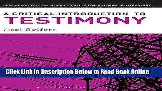 Download A Critical Introduction to Testimony (Bloomsbury Critical Introductions to Contemporary