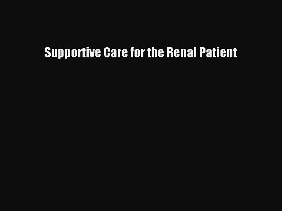 Read Supportive Care for the Renal Patient Ebook Free