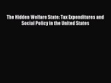 Read The Hidden Welfare State: Tax Expenditures and Social Policy in the United States Ebook
