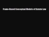 Read Frame-Based Conceptual Models of Statute Law Ebook Free