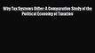 Read Why Tax Systems Differ: A Comparative Study of the Political Economy of Taxation Ebook