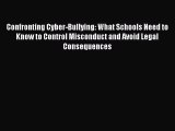 Read Confronting Cyber-Bullying: What Schools Need to Know to Control Misconduct and Avoid