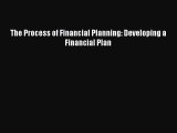 Download The Process of Financial Planning: Developing a Financial Plan PDF Free
