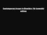 Download Contemporary Issues in Bioethics 7th (seventh) edition PDF Online