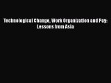 Read Technological Change Work Organization and Pay: Lessons from Asia Ebook Free
