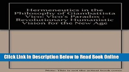 Download Hermeneutics in the Philosophy of Giambattista Vico: Vico s Paradox : Revolutionary