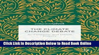 Read The Climate Change Debate: An Epistemic and Ethical Enquiry  Ebook Free