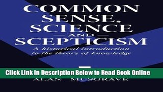 Read Common Sense, Science and Scepticism: A Historical Introduction to the Theory of Knowledge
