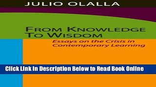 Download From Knowledge to Wisdom: Essays on the Crisis in Contemporary Learning  Ebook Online