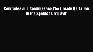 Read Books Comrades and Commissars: The Lincoln Battalion in the Spanish Civil War ebook textbooks