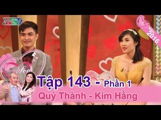 Chết cười với chuyện yêu và cưới cặp vợ chồng trẻ con | Quý Thành - Kim Hằng | VCS 143