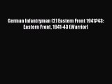 Download Books German Infantryman (2) Eastern Front 1941?43: Eastern Front 1941-43 (Warrior)